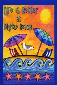 View Life is Better at Myrtle Beach Flag 28"x40" - 9882CD