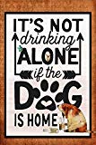 View Flags Galore It's Not Drinking Alone If The Dog is Home Decorative Garden Flag, Double Sided, 12" x 18" Inches, Beer Wine Happy Hour Sign Banner, Beige - 
